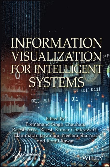 Romil Rawat, Neelam Sharma, Elammaran Jayamani, Rajesh Kumar Chakrawarti, Rajesh Arya, Premanand Singh Chauhan - Information Visualization for Intelligent Systems, E-bok