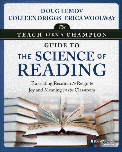 Erica Woolway, Colleen Driggs, Doug Lemov - Teach Like a Champion Guide to the Science of Reading, E-bok