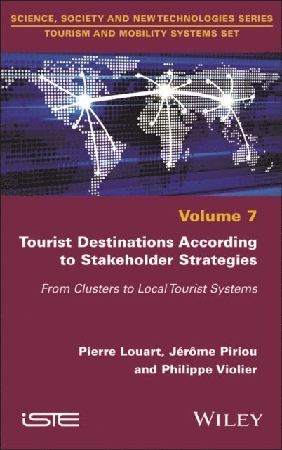 Philippe Violier, J r me Piriou, Pierre Louart - Tourist Destinations According to Stakeholder Strategies, E-bok
