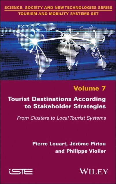 Philippe Violier, J r me Piriou, Pierre Louart - Tourist Destinations According to Stakeholder Strategies, E-bok