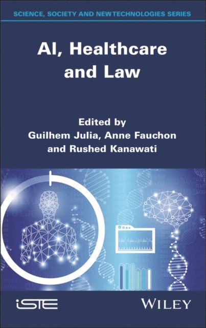 Rushed Kanawati, Anne Fauchon, Guilhem Julia - Al, Healthcare and Law, E-bok