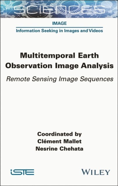 Nesrine Chehata, Cl ment Mallet - Multitemporal Earth Observation Image Analysis, E-bok
