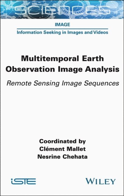 Nesrine Chehata, Cl ment Mallet - Multitemporal Earth Observation Image Analysis, E-bok