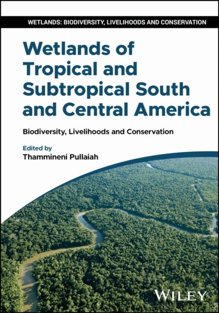 Thammineni Pullaiah - Wetlands of Tropical and Subtropical South and Central America, E-bok