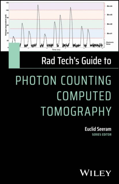 Euclid Seeram - Rad Tech's Guide to Photon Counting Computed Tomography, E-bok