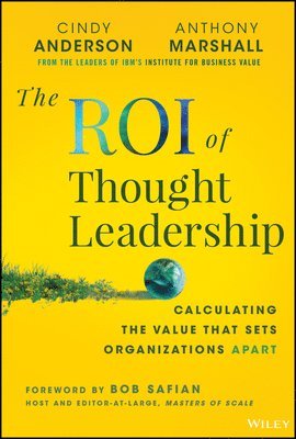 Cindy Anderson, Anthony Marshall - ROI of Thought Leadership, Inbunden. Tillgänglighet: Lägg i varukorg