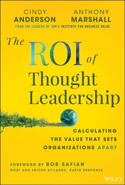 Anthony Marshall, Cindy Anderson - ROI of Thought Leadership, E-bok. Tillgänglighet: Lägg i varukorg