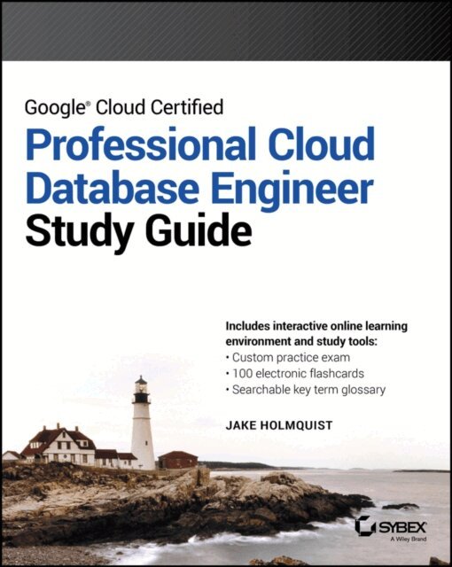 Jake Holmquist - Google Cloud Certified Professional Cloud Database Engineer Study Guide, E-bok. Tillgänglighet: Lägg i varukorg