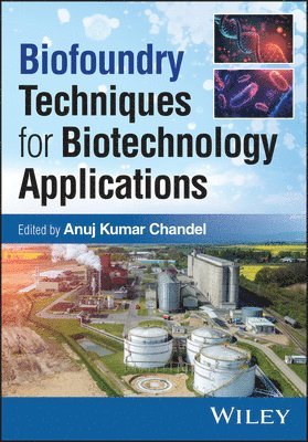 Anuj Kumar Chandel - Biofoundry Techniques for Biotechnology Applications, E-bok