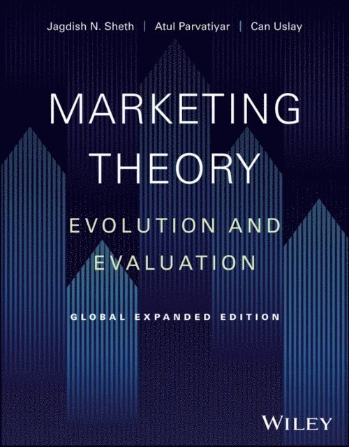 Can Uslay, Atul Parvatiyar, Jagdish N. Sheth - Marketing Theory, E-bok