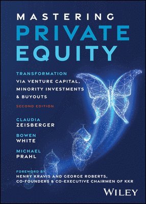 Claudia Zeisberger, Bowen White, Michael Prahl - Mastering Private Equity, Inbunden