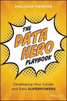 Malcolm Hawker - Data Hero Playbook, Inbunden