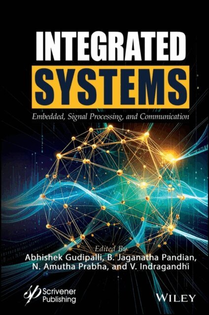 V. Indragandhi, N. Amutha Prabha, B. Jaganatha Pandian, Abhishek Gudipalli - Integrated Systems, E-bok