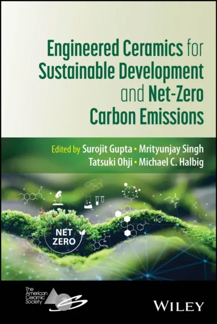 Michael C. Halbig, Tatsuki Ohji, Mrityunjay Singh, Surojit Gupta - Engineered Ceramics for Sustainable Development and Net-Zero Carbon Emissions, E-bok. Tillgänglighet: Lägg i varukorg