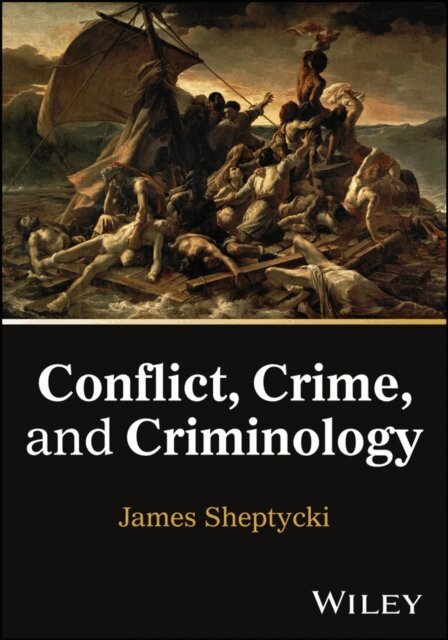 James Sheptycki - Conflict, Crime, and Criminology, E-bok