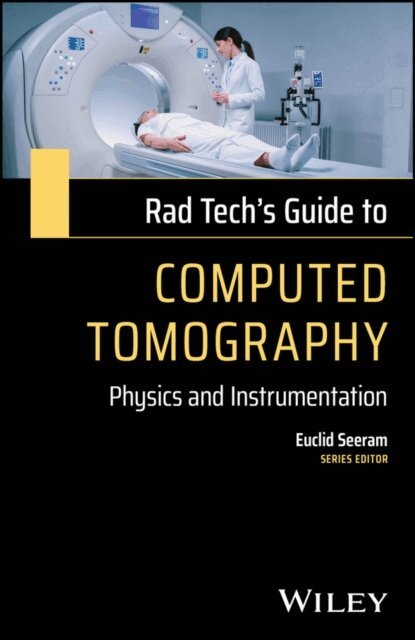 Euclid Seeram - Rad Tech's Guide to Computed Tomography, E-bok