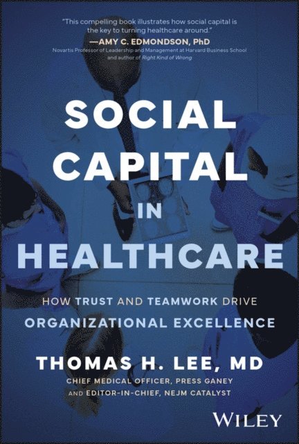 Thomas H. Lee - Social Capital in Healthcare, E-bok