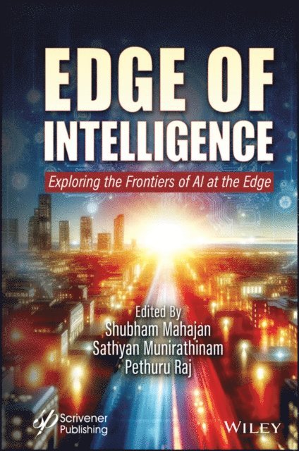 Pethuru Raj, Sathyan Munirathinam, Shubham Mahajan - Edge of Intelligence, E-bok