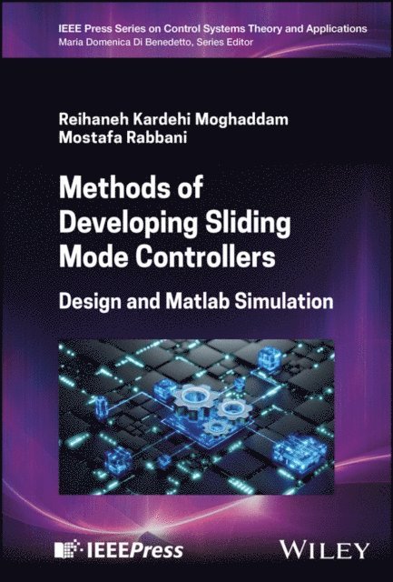 Mostafa Rabbani, Reihaneh Kardehi Moghaddam - Methods of Developing Sliding Mode Controllers, E-bok