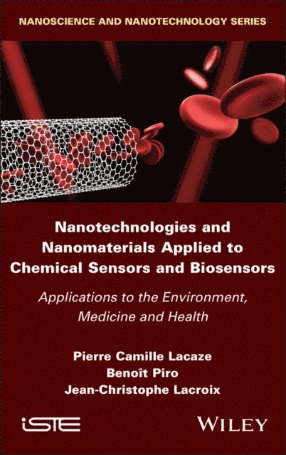 Jean-Christophe Lacroix, Beno t Piro, Pierre Camille Lacaze - Nanotechnologies and Nanomaterials Applied to Chemical Sensors and Biosensors, E-bok