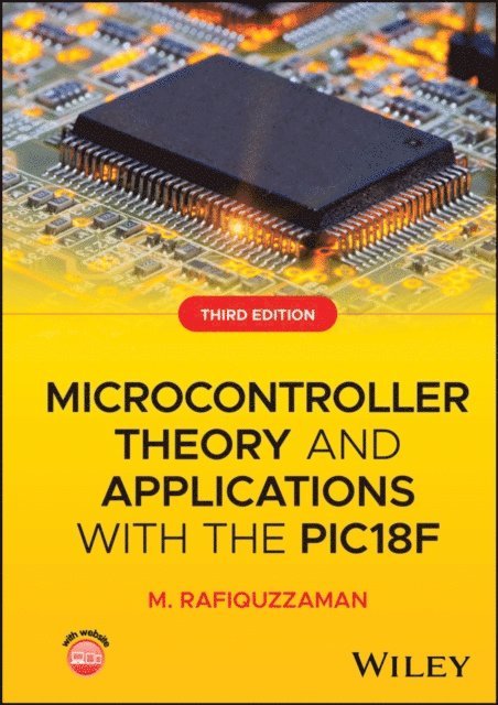 M. Rafiquzzaman - Microcontroller Theory and Applications with the PIC18F, E-bok
