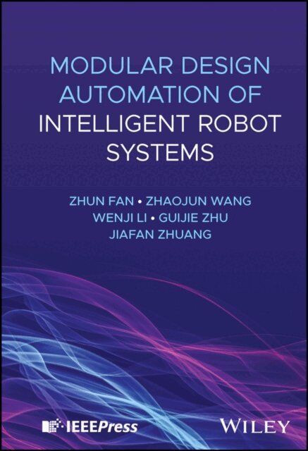 Jiafan Zhuang, Guijie Zhu, Wenji Li, Zhaojun Wang, Zhun Fan - Modular Design Automation of Intelligent Robot Systems, E-bok