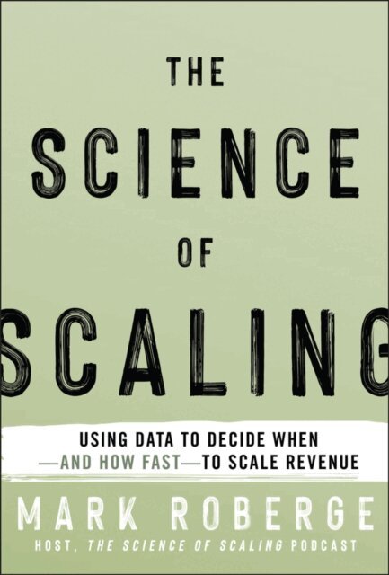Mark Roberge - Science of Scaling, E-bok