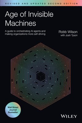 Robb Wilson, Josh Tyson - Age of Invisible Machines, Häftad