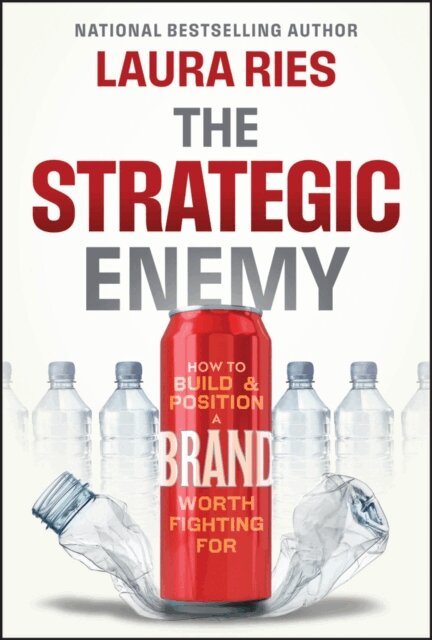 Laura Ries - Strategic Enemy, E-bok