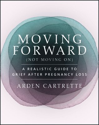 Arden Cartrette - Moving Forward, Not Moving On, Häftad. Tillgänglighet: Lägg i varukorg