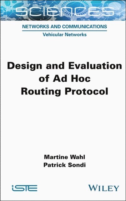 Patrick Sondi, Martine Wahl - Design and Evaluation of Ad Hoc Routing Protocol, E-bok