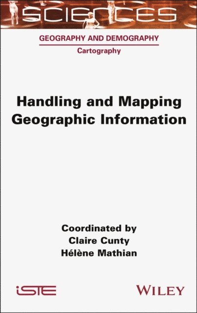H l ne Mathian, Claire Cunty - Handling and Mapping Geographic Information, E-bok