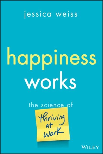 Jessica Weiss - Happiness Works, E-bok