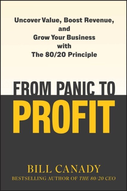 Bill Canady - From Panic to Profit, E-bok