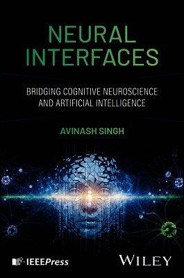 Avinash Singh - Neural Interfaces, E-bok