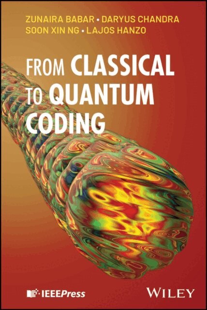 Lajos Hanzo, Soon Xin Ng, Daryus Chandra, Zunaira Babar - From Classical to Quantum Coding, E-bok