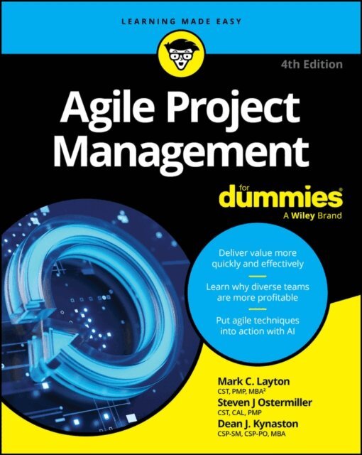 Dean J. Kynaston, Steven J. Ostermiller, Mark C. Layton - Agile Project Management For Dummies, E-bok
