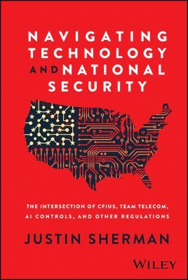 Justin Sherman - Navigating Technology and National Security, E-bok