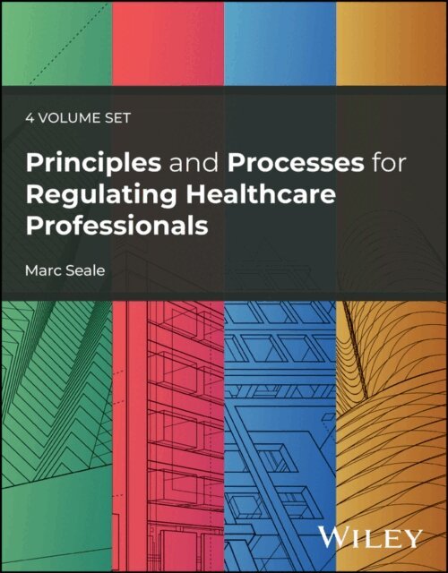 Marc Seale - Principles and Processes for Regulating Healthcare Professionals, 4 Volume Set, E-bok