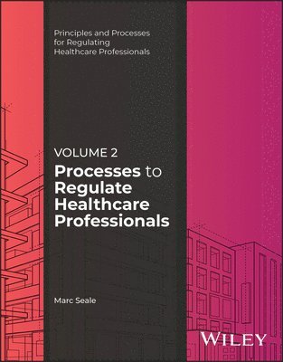 Marc Seale - Processes to Regulate Healthcare Professionals, Volume 2, E-bok