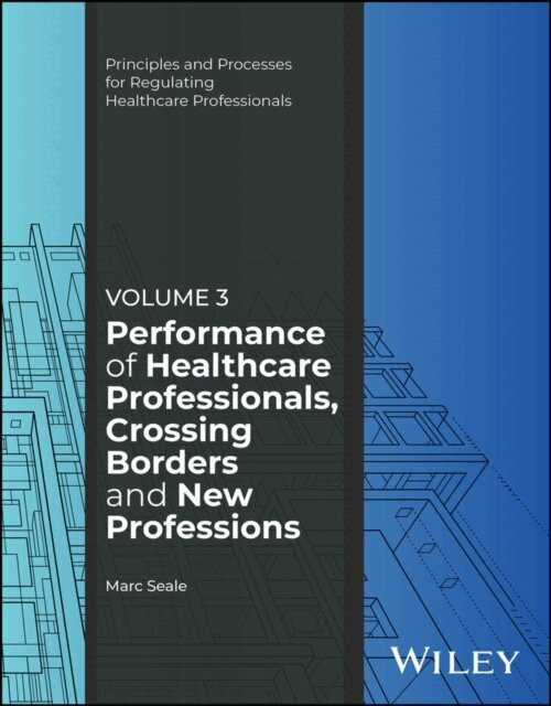 Marc Seale - Performance of Healthcare Professionals, Crossing Borders and New Professions, Volume 3, E-bok