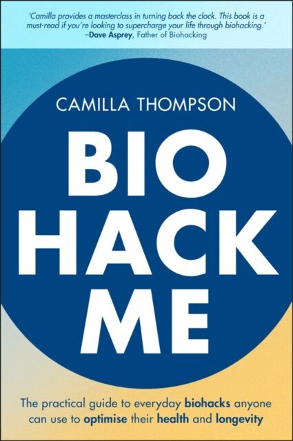 Camilla Thompson - Biohack Me, E-bok. Tillgänglighet: Lägg i varukorg