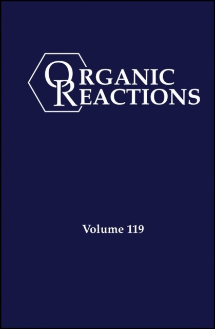 Kevin H. Shaughnessy - Organic Reactions, Volume 119, E-bok