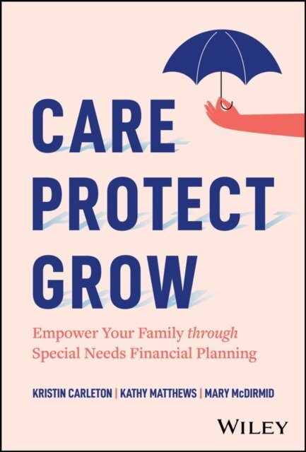 Mary McDirmid, Kathy Matthews, Kristin Carleton - Care, Protect, Grow, E-bok