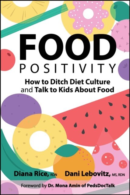 Dani Lebovitz, Diana Rice - Food Positivity, E-bok