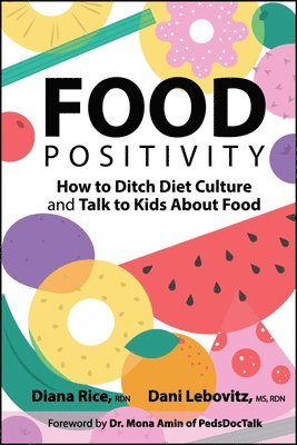 Dani Lebovitz, Diana Rice - Food Positivity, E-bok