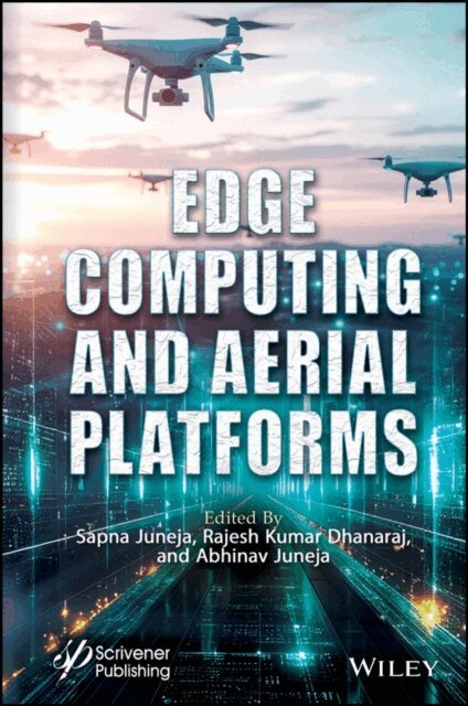 Abhinav Juneja, Rajesh Kumar Dhanaraj, Sapna Juneja - Edge Computing and Aerial Platforms, E-bok
