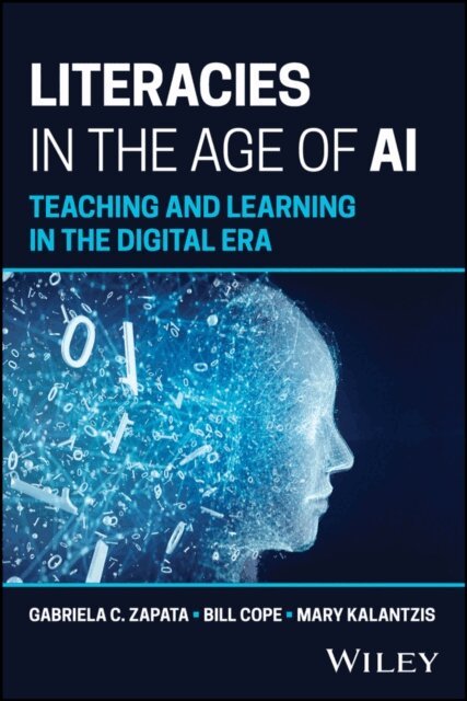 Mary Kalantzis, Bill Cope, Gabriela C. Zapata - Literacies in the Age of AI, E-bok