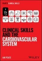 Ian Peate - Clinical Skills and the Cardiovascular System, Häftad