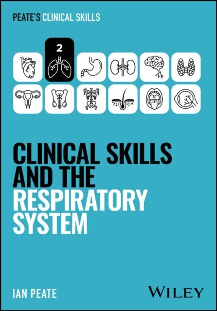 Ian Peate - Clinical Skills and the Respiratory System, E-bok